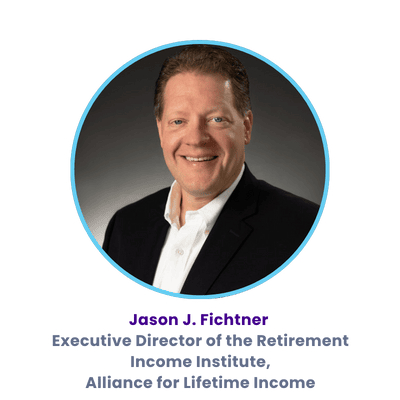jason j. fichtner executive director of the retirement income institute, alliance for lifetime income