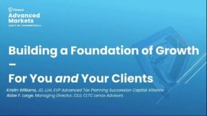 advanced markets 2025 on demand building a foundation of growth for your clients and your business