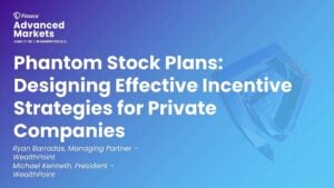 advanced markets 2025 on demand phantom stock plans designing effective incentive strategies for private companies